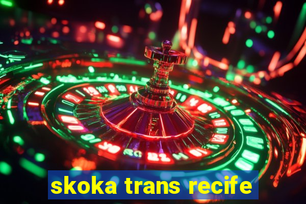 skoka trans recife